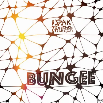 Bungee by Isaak Thurber