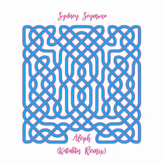 Aleph (Incl. Katabtu Remix) by Sydney Seymour