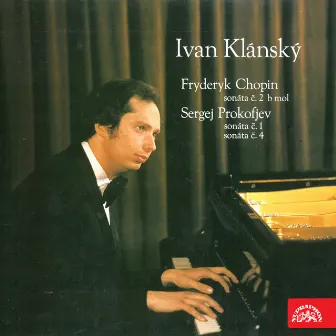 Chopin: Sonáta č. 2 b moll, Prokofjev: Sonáta č. 1, Sonáta č. 4 by Ivan Klansky