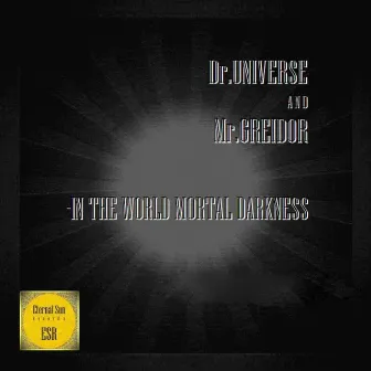 In The World Mortal Darkness by Dr.Universe