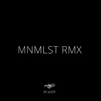 Minimalist RMX (Remix) by JazzP