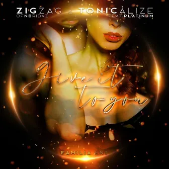 Give It to You by Zig Zag