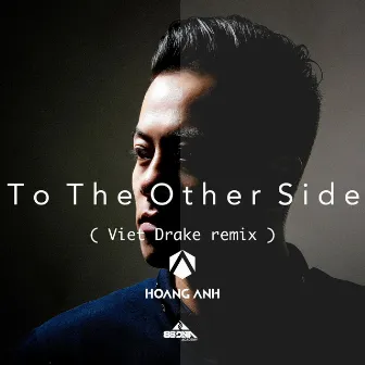 To the Other Side (Remix) by Vietdrake