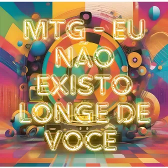 MTG - EU NÃO EXISTO LONGE DE VOCÊ by DJ PT