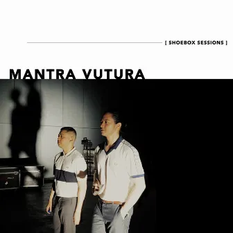 Mantra Vutura Shoebox Sessions by Mantra Vutura