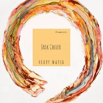 Heavy Water by Jack Cheler