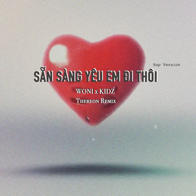 Sẵn Sàng Yêu Em Đi Thôi (Rap Version) - Thereon Remix