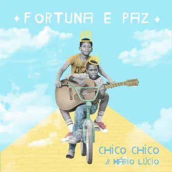 Fortuna e Paz by Chico Chico