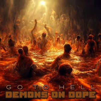 Go To Hell by Demons On Dope