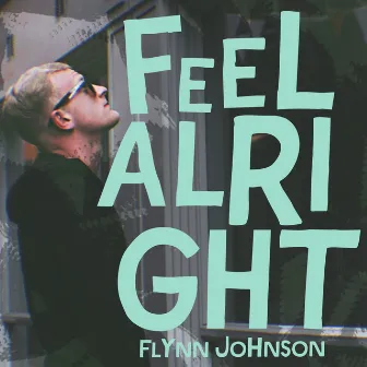 Feel Alright by Flynn Johnson