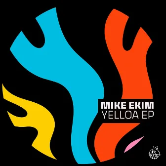 Yelloa EP by Mike Ekim