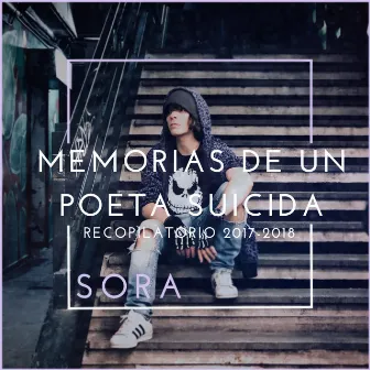 Memorias de un Poeta Suicida: Recopilatorio 2017-2018 by SoRa