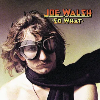 So What (Reissue) by Joe Walsh