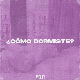 ¿CÓMO DORMISTE? by Melfi