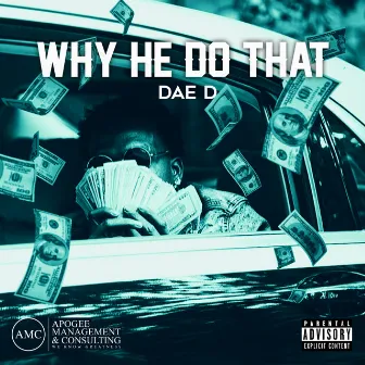 Why He Do That by Dae D