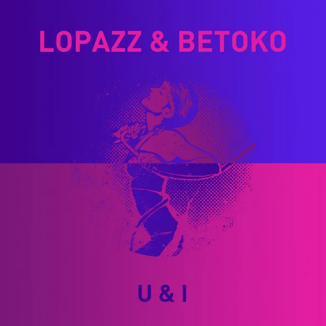 U&I - Betoko Remix