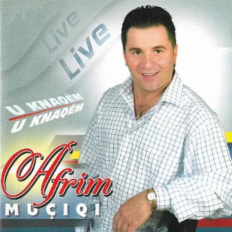 U knaqem, u knaqem (Live) by Afrim Muciqi