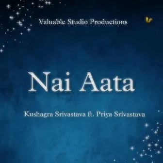 Nai Aata (feat. Priya Srivastava) by Kushagra Srivastava