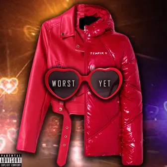 Worst Yet by Temper G