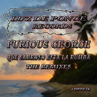 Que Sabroso Esta La Rumba (Remixes) by FURIOUS GEORGE