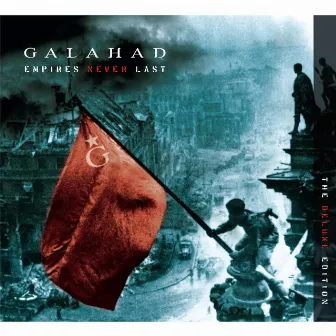 Empires Never Last (The Deluxe Edition) by Galahad