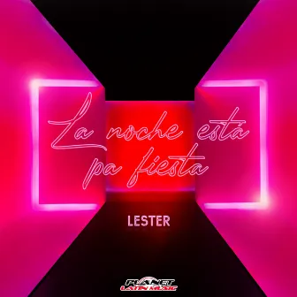 La Noche Esta Pa Fiesta by Lester