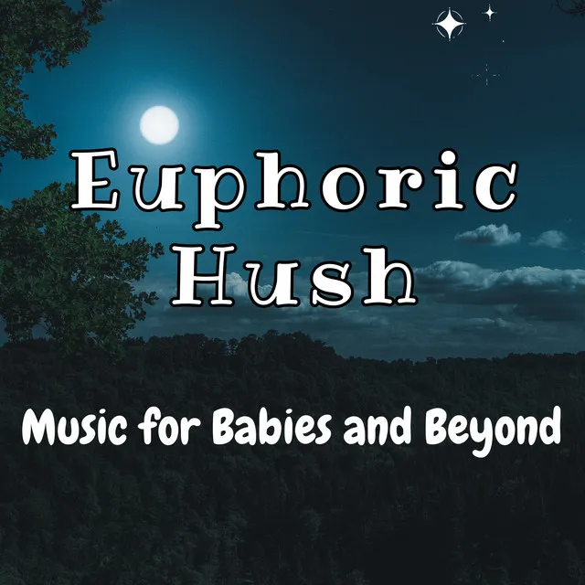 Euphoric Hush: Music for Babies and Beyond