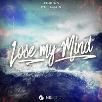 Lose My Mind by J3NK!NS