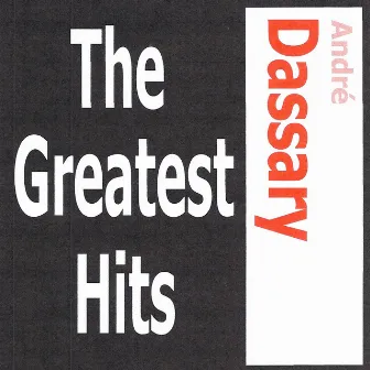 The Greatest Hits by André Dassary