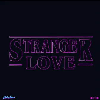 Stranger Love by Cobe Jones