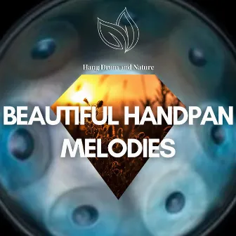 Beautiful Handpan Melodies & Sounds of Nature by The Hang Drum Project