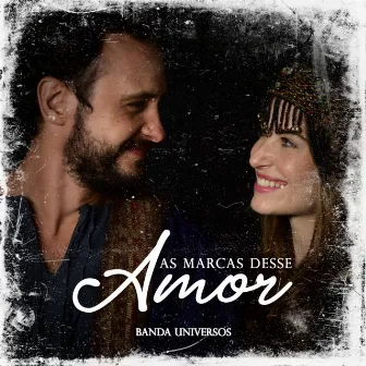 As Marcas Desse Amor by Banda Universos