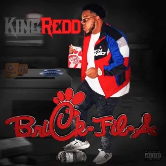 Brick-Fil-A by King Redd