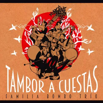 Tambor a Cuestas by Familia Bombo Trio