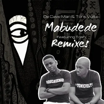 Mabudede (Remixes) by De Cave Man & TonicVolts