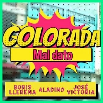 Colorada Mal Dato by Boris Llerena