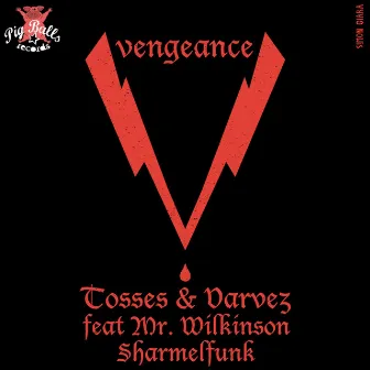 Vengeance (feat. Mr. Wilkinson) by Tosses & Varvez