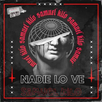 Nadie lo ve by Samuel Kilo