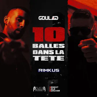 10 Balles dans la tete (feat. Rimkus) by GOULAG