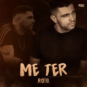 Me Ter by Roig