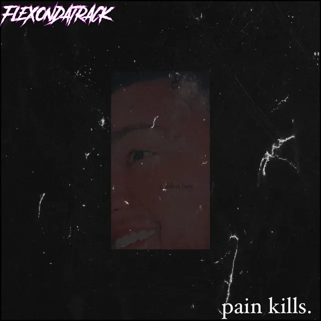 PAIN KILLS.