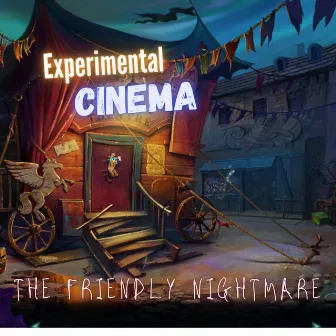 Experimental Cinema by The Friendly Nightmare