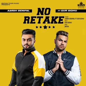 No Retake by Aarsh Benipal