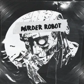 Murder Robot by BASS ENTITY