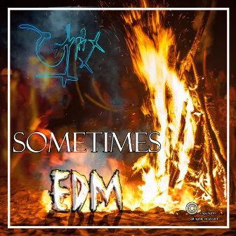 Sometimes Edm by Exkrix