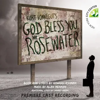 Kurt Vonnegut's God Bless You, Mr. Rosewater (Premiere Cast Recording) by Howard Ashman