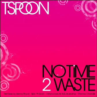 No Time 2 Waste 2009 by T-Spoon