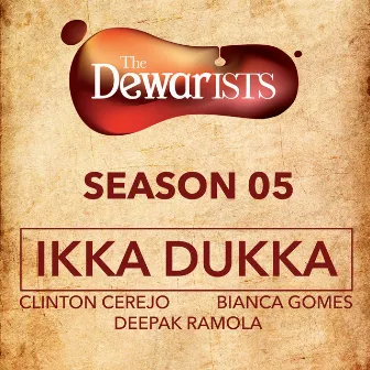 Ikka Dukka (The Dewarists, Season 5) by Bianca Gomes