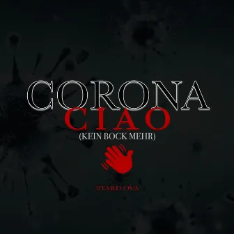 Corona Ciao (Kein Bock mehr) by Stard Ova