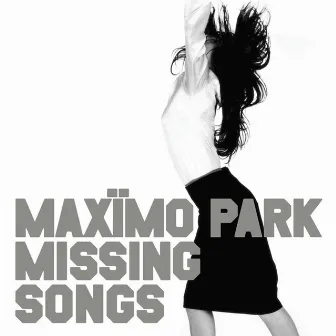 Missing Songs (Deluxe Version) by Maximo Park